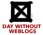 DWW: <a href="http://www.bradlands.com/dww/about.html">A Day without Weblogs</a>“></a></td><td width=